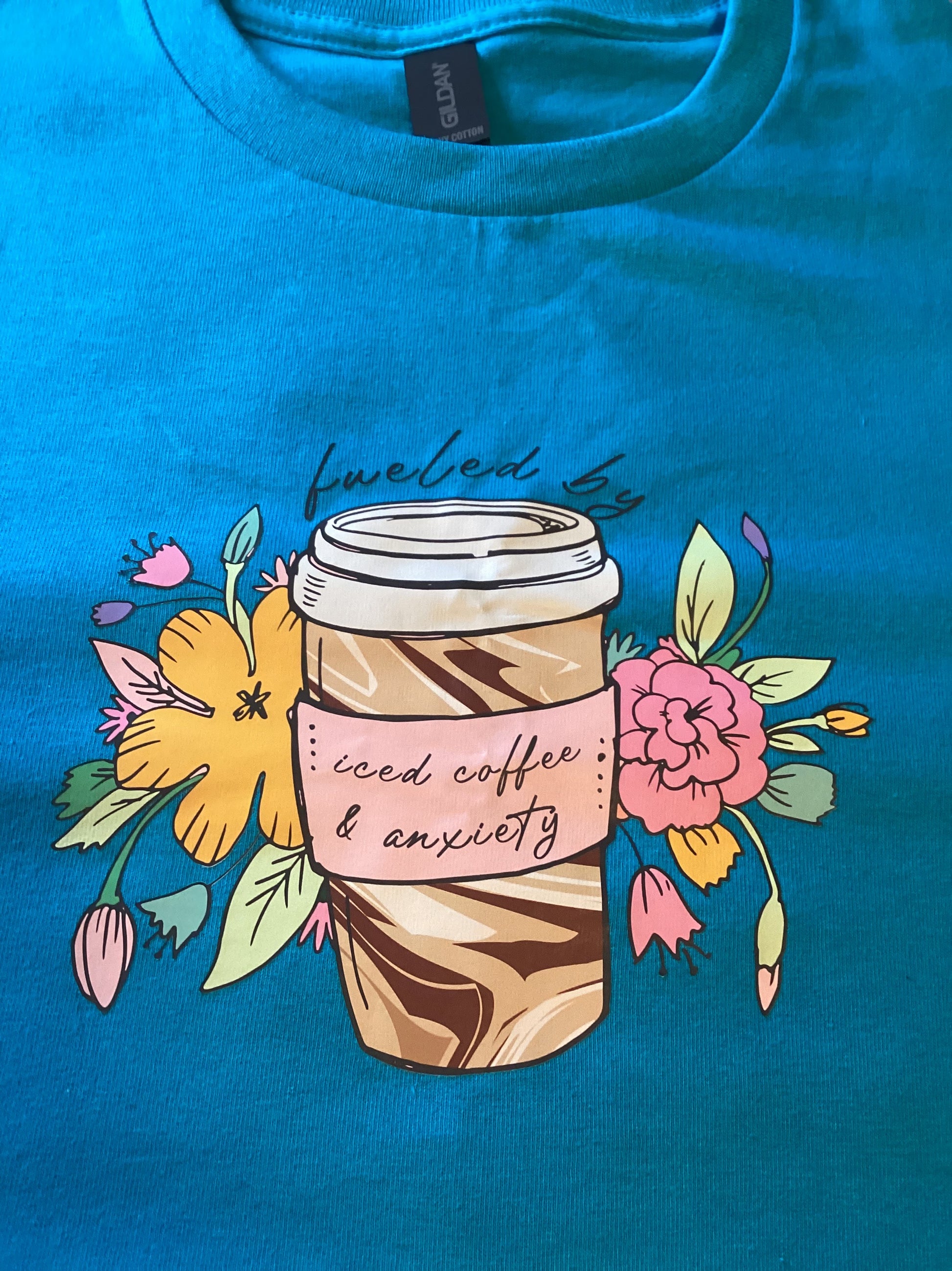 Teal Fueled By Coffee and Anxiety Size X-Lg